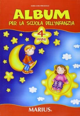 Album per la scuola dellinfanzia. 4 anni. per la scuola materna